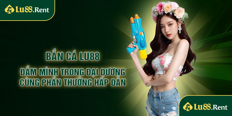 Bắn cá lu88