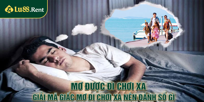 mơ đi chơi xa